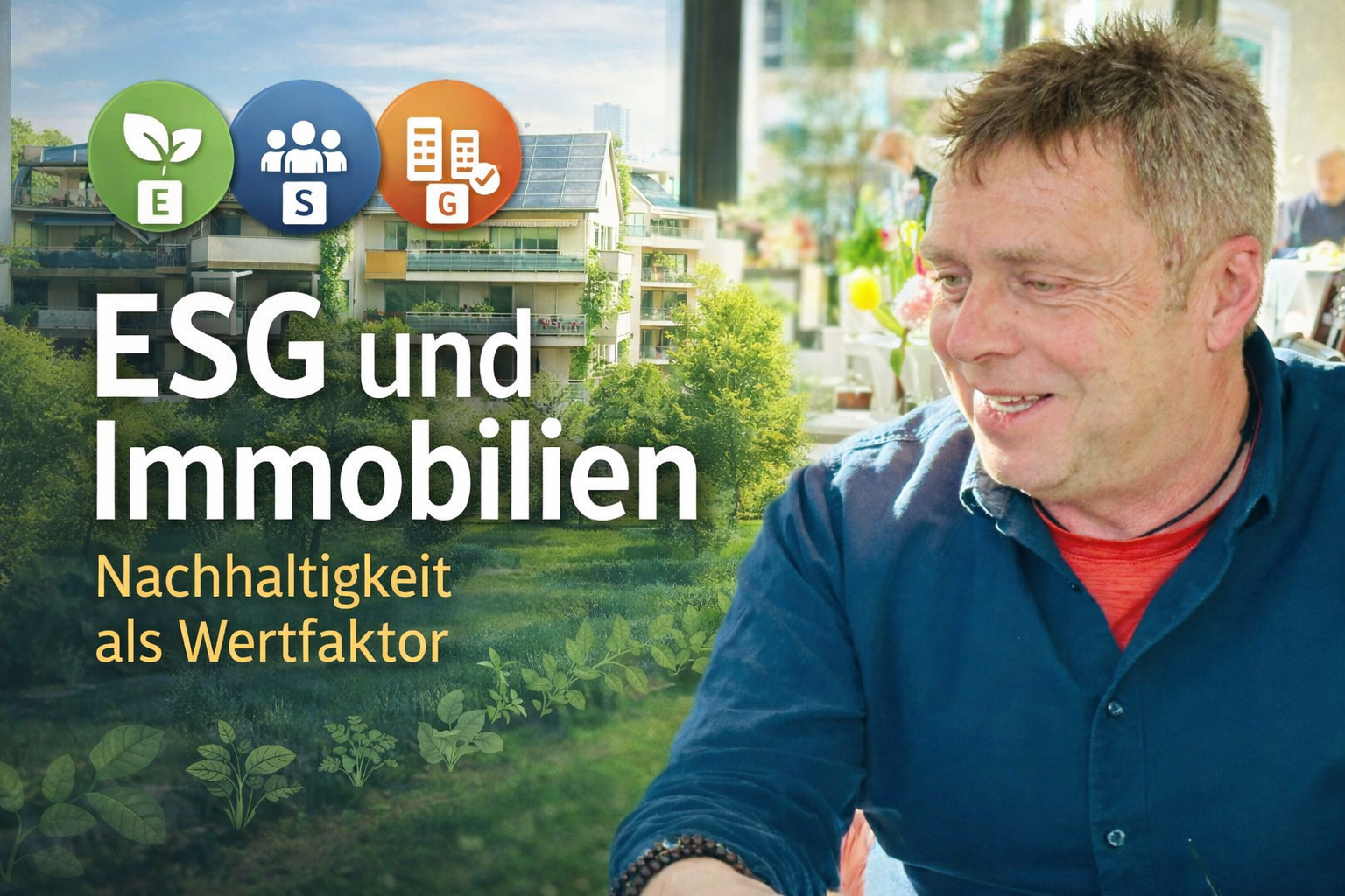 ESG und Immobilien – warum Nachhaltigkeit heute den Immobilienwert bestimmt